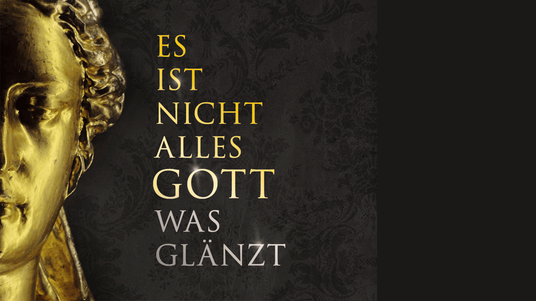 Es ist nicht alles Gott was glänzt