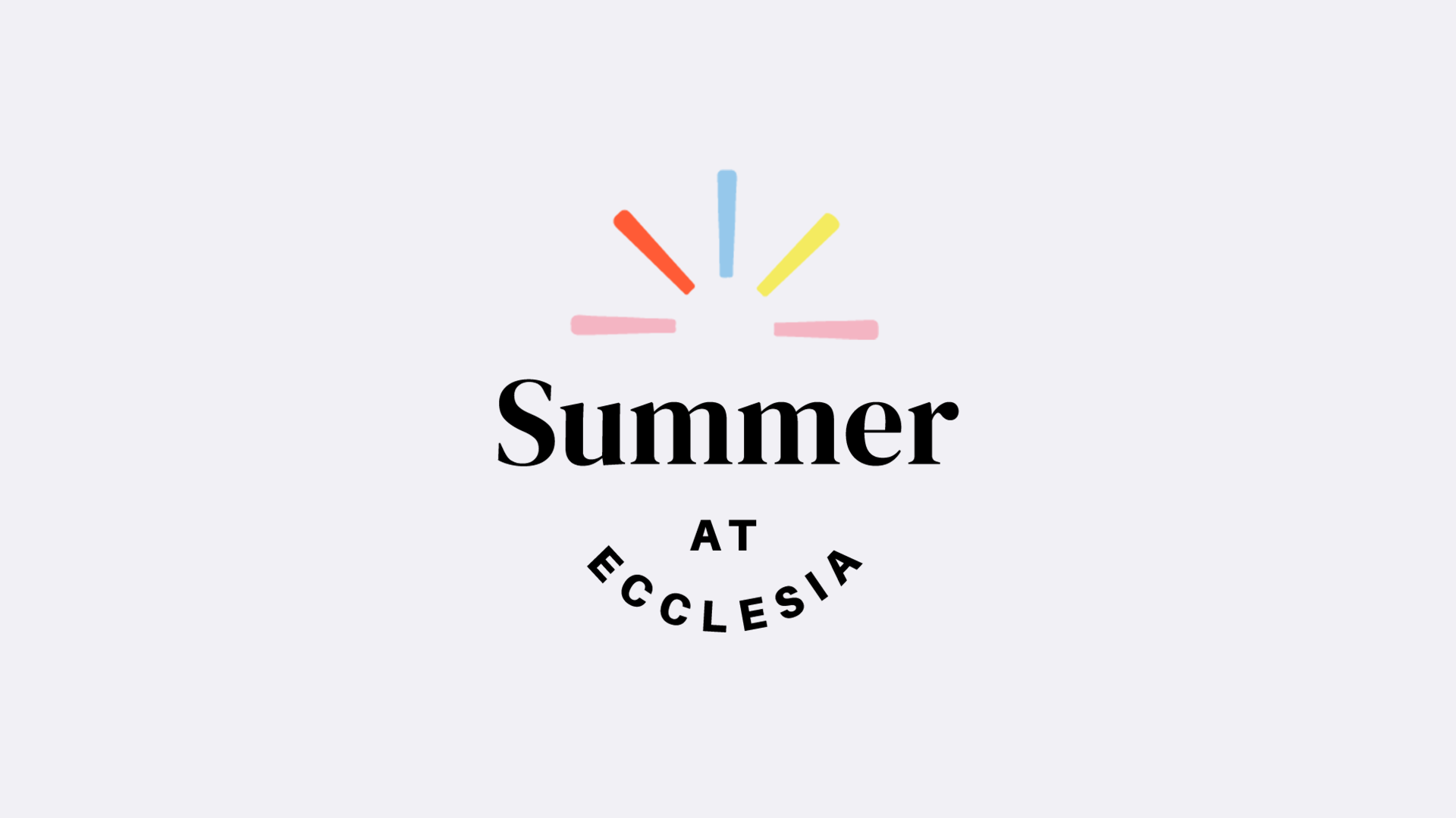 Summer at Ecclesia 2022