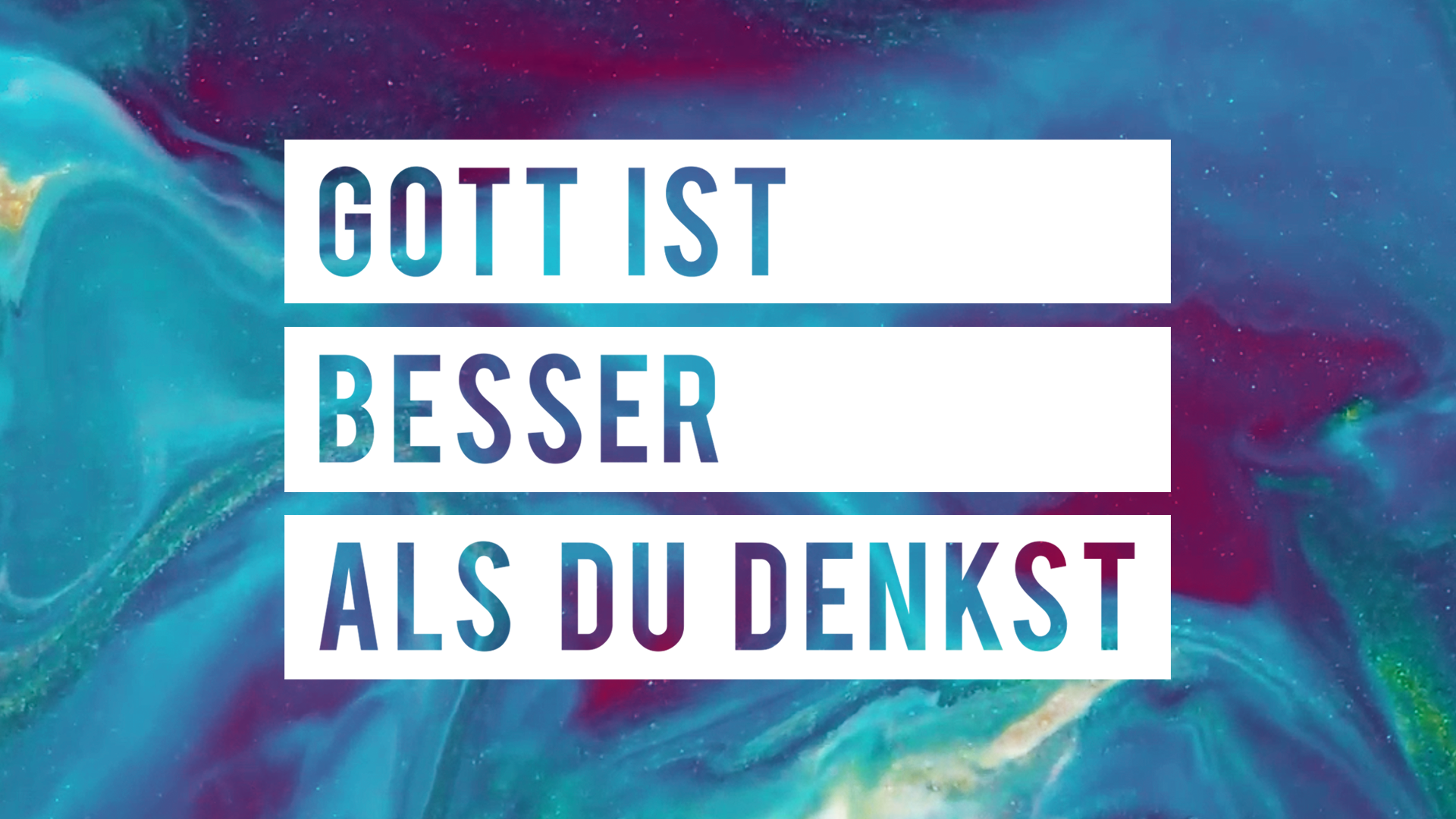 Gott ist besser als du denkst