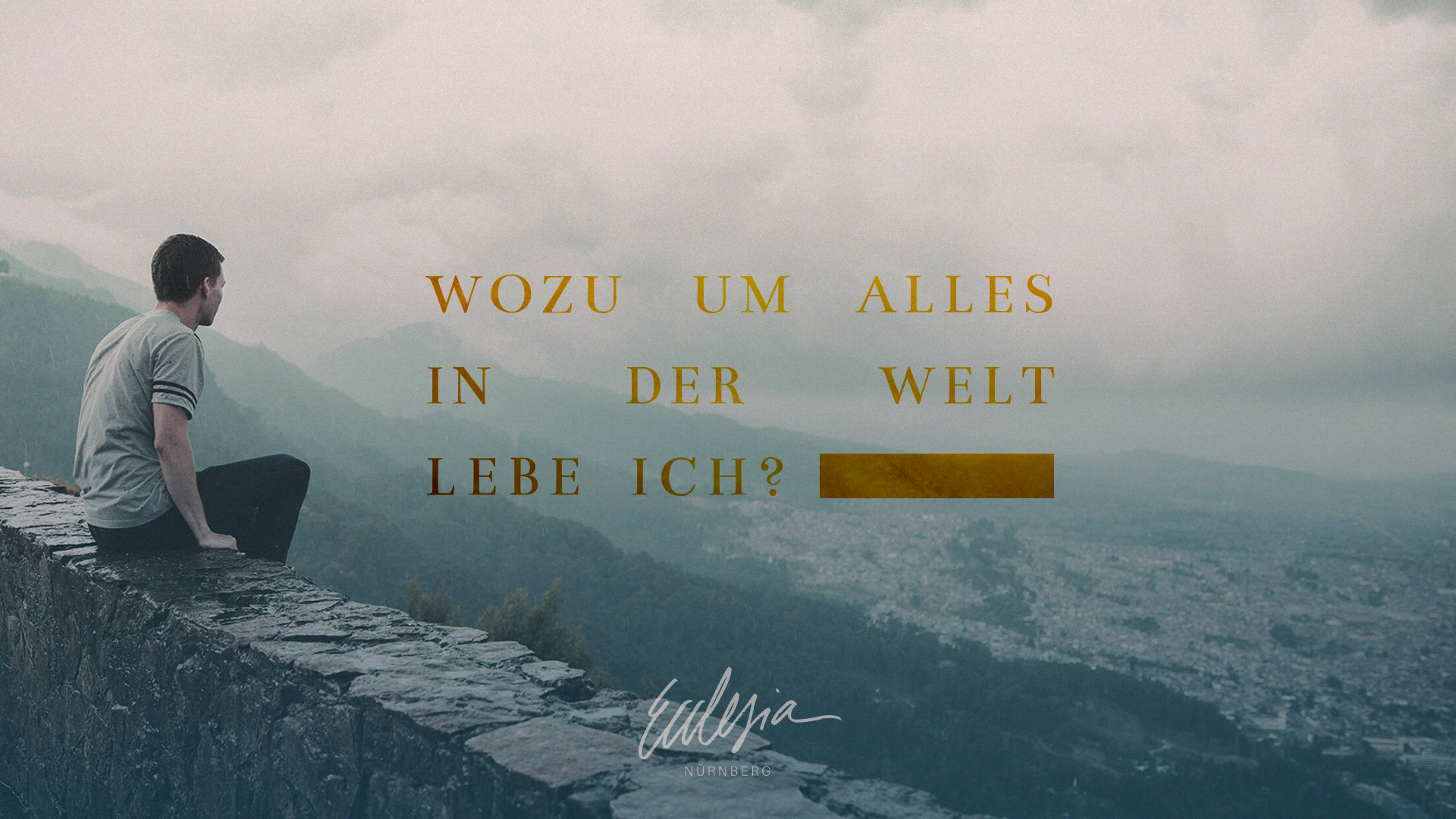 Wozu um alles in der Welt lebe ich?